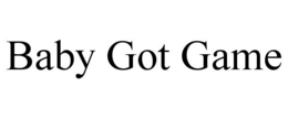 BABY GOT GAME trademark
