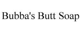 BUBBA'S BUTT SOAP trademark