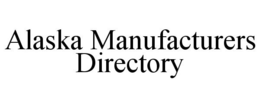 ALASKA MANUFACTURERS DIRECTORY trademark