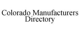 COLORADO MANUFACTURERS DIRECTORY trademark