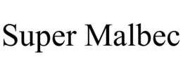 SUPER MALBEC trademark