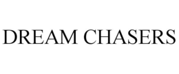 DREAM CHASERS trademark