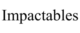 IMPACTABLES trademark