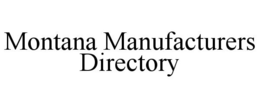 MONTANA MANUFACTURERS DIRECTORY trademark