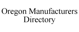 OREGON MANUFACTURERS DIRECTORY trademark