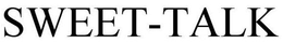 SWEET-TALK trademark