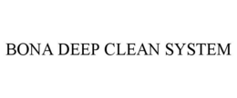 BONA DEEP CLEAN SYSTEM trademark