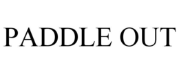 PADDLE OUT trademark