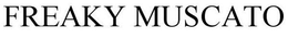 FREAKY MUSCATO trademark