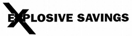 EXPLOSIVE SAVINGS trademark