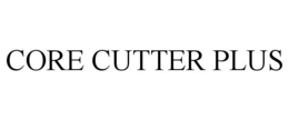 CORE CUTTER PLUS trademark