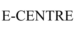 E-CENTRE trademark