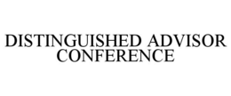DISTINGUISHED ADVISOR CONFERENCE trademark