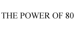 THE POWER OF 80 trademark