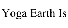 YOGA EARTH IS trademark