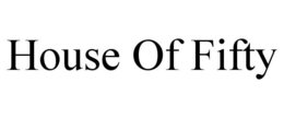 HOUSE OF FIFTY trademark