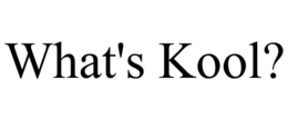 WHAT'S KOOL? trademark