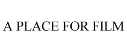 A PLACE FOR FILM trademark