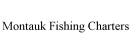 MONTAUK FISHING CHARTERS trademark