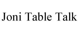 JONI TABLE TALK trademark