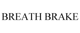 BREATH BRAKE trademark
