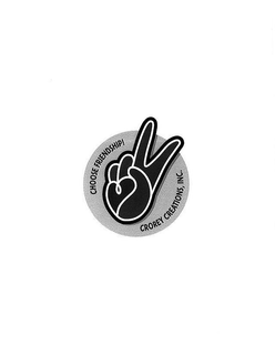 CHOOSE FRIENDSHIP! CROREY CREATIONS, INC. trademark
