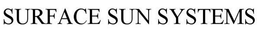 SURFACE SUN SYSTEMS trademark