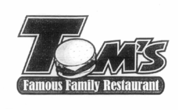 TOM'S FAMOUS FAMILY RESTAURANT trademark