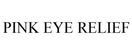 PINK EYE RELIEF trademark