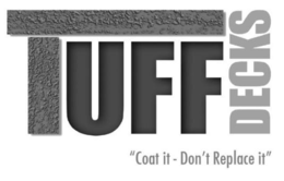 TUFF DECKS "COAT IT - DON'T REPLACE IT" trademark