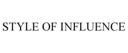 STYLE OF INFLUENCE trademark