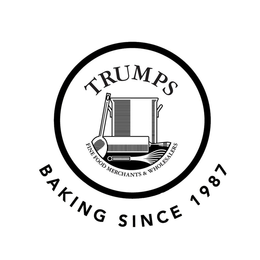 TRUMPS FINE FOOD MERCHANTS & WHOLESALERS BAKING SINCE 1987 trademark