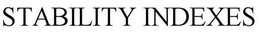 STABILITY INDEXES trademark