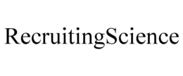 RECRUITINGSCIENCE trademark