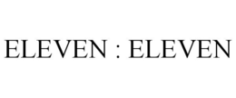 ELEVEN : ELEVEN trademark