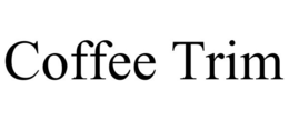 COFFEE TRIM trademark