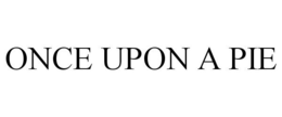 ONCE UPON A PIE trademark