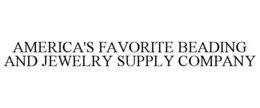 AMERICA'S FAVORITE BEADING AND JEWELRY SUPPLY COMPANY trademark