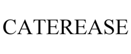 CATEREASE trademark