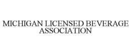 MICHIGAN LICENSED BEVERAGE ASSOCIATION trademark