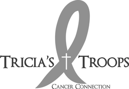 TRICIA'S TROOPS CANCER CONNECTION trademark