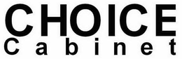CHOICE CABINET trademark