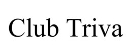 CLUB TRIVA trademark