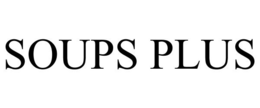 SOUPS PLUS trademark