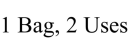 1 BAG, 2 USES trademark