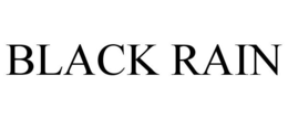 BLACK RAIN trademark