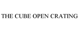 THE CUBE OPEN CRATING trademark
