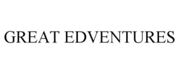 GREAT EDVENTURES trademark