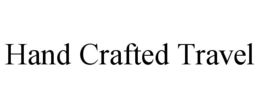 HAND CRAFTED TRAVEL trademark