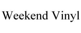 WEEKEND VINYL trademark